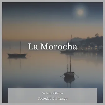 La Morocha by Sociedad Del Tango