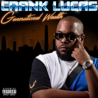 Generational Wealth by Crank Lucas