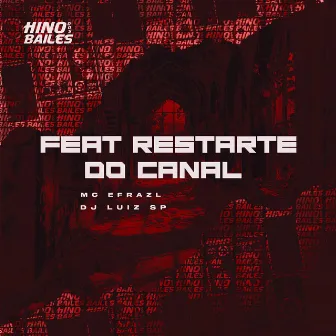 Feat Restarte do Canal by MC Efrazl