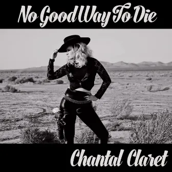 No Good Way to Die by Chantal Claret