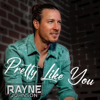 Pretty Like You by Rayne Johnson