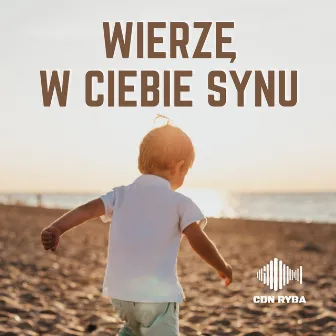 Wierzę w Ciebie synu by CDN RYBA