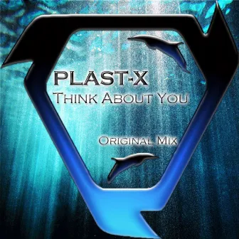 Think About You by Plast-X