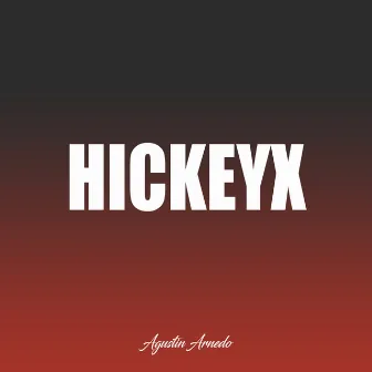 Hickeyx by Agustín Arnedo