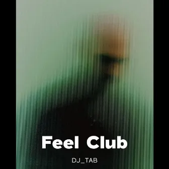 Feel Club by DJ TAB