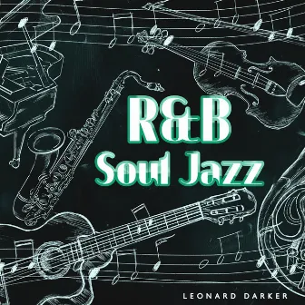 R&B Soul Jazz: Relaxing Jazz on the Free Day by Leonard Darker