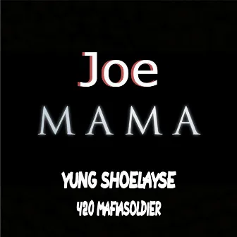 Joe Mama by Yung ShoeLayse