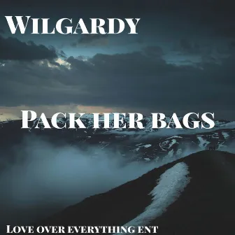 Pack Her Bags by Lil Willie