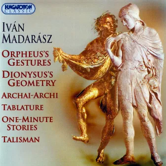 Madarasz: Archai Archi / Tabulatura / 1-Minute Stories / Talizman / Orpheus' Gestures by EAR Ensemble