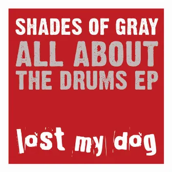 All About The Drums EP by Shades Of Gray