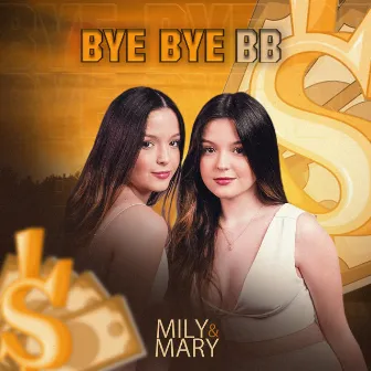 Bye Bye Bb by Mily e Mary Oliveira