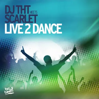 Live 2 Dance by DJ THT