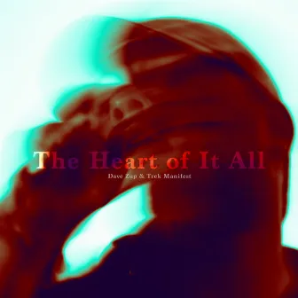 The Heart of It All by Dave Zup