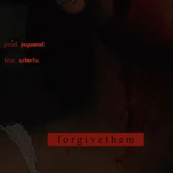 forgive them by Jay3R