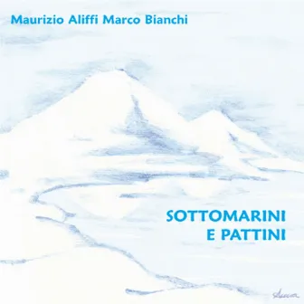 Sottomarini e pattini by Maurizio Aliffi