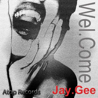 Wel.Come by Jay Gee