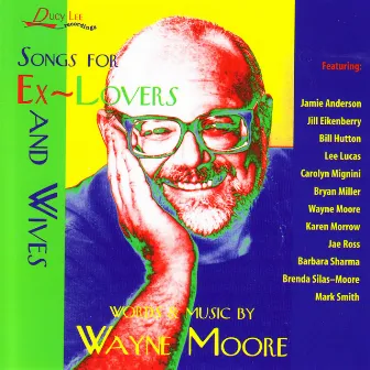 Songs for Ex-Lovers & Wives by Wayne Moore