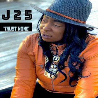 Trust None by J25