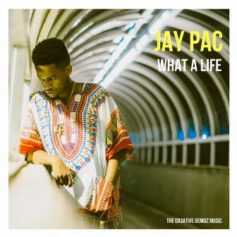 WHAT A LIFE by Jay Pac