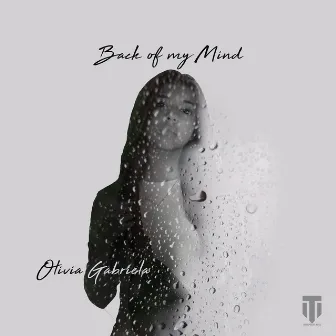 Back Of My Mind by Olivia Gabriela