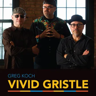 Vivid Gristle by Greg Koch