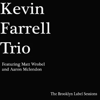 The Brooklyn Label Sessions by Kevin Farrell