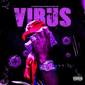 VIRUS by Dontfuckaround IB