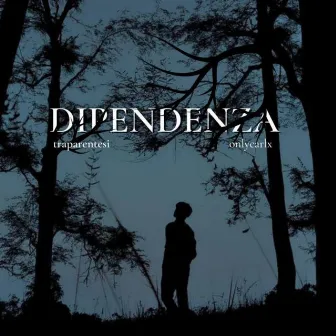 DIPENDENZA by traparentesi