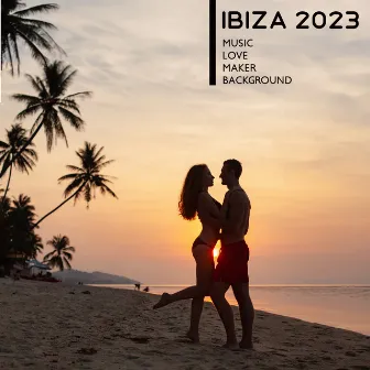 Ibiza 2023 Music Love Maker Background by Beach Vibes 2023