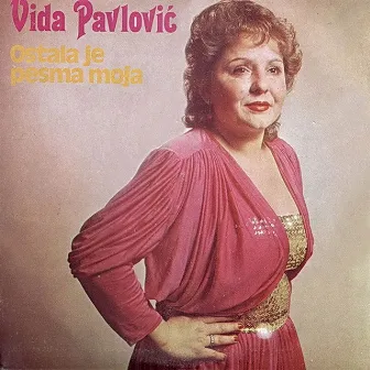 Ostala je pesma moja by Vida Pavlovic