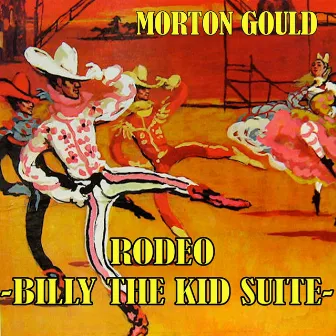 Rodeo - Billy the Kid Suite by Morton Gould & His Orchestra