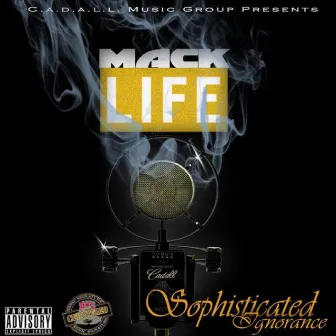 Sophisticated Ignorance by Mack Life