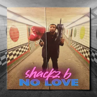 No Love by Shackz B