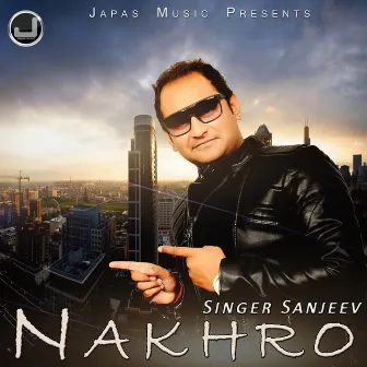 Nakhro by Sanjeev