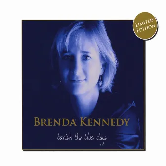 Banish the Blue Days by Brenda Kennedy