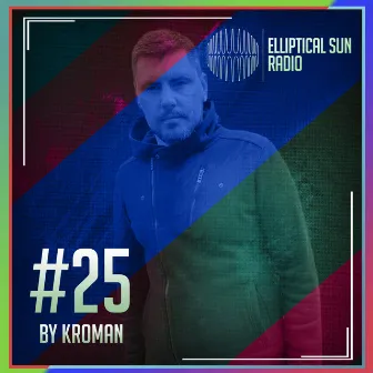 Elliptical Sun Radio 25 by Elliptical Sun Radio by Kroman