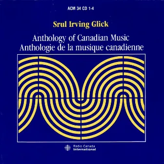 Glick: Anthology of Canadian Music by Srul Irving Glick