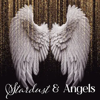 Stardust & Angels: Healing Music for Heavenly Dreams by Celine Celesta