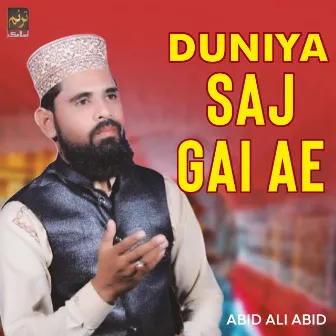 Duniya Saj Gai Ae by Abid Ali Abid