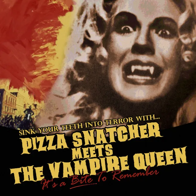 Pizza Snatcher Meets The Vampire Queen