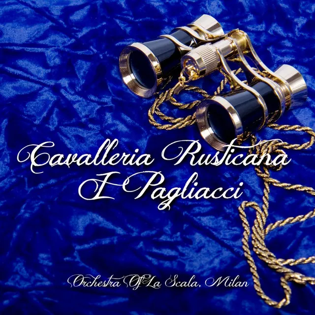 Cavalleria Rusticana & I Pagliacci