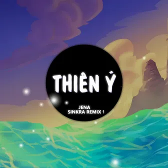 Thiên Ý (SinKra Remix 1) by Jena