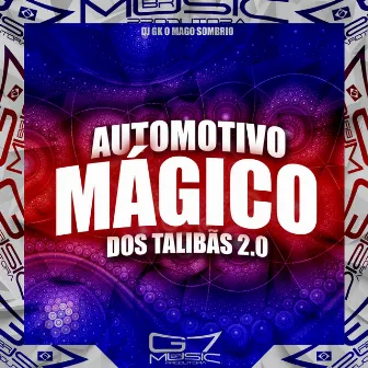 Automotivo Mágico dos Talibãs 2.0 by DJ GK O MAGO SOMBRIO