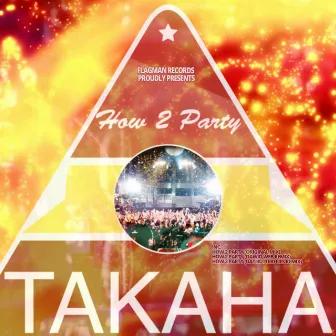 How 2 Party by Takaha