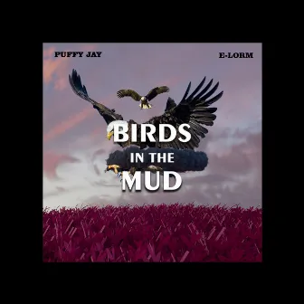 Birds in the Mud by Puffy Jay