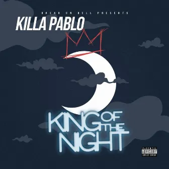 King of the Night by Killa Pablo