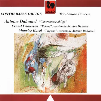 Duhamel: Contrebasse oblige - Chausson: Poème, Op. 25 - Ravel: Tzigane, M. 76 by Antoine Duhamel