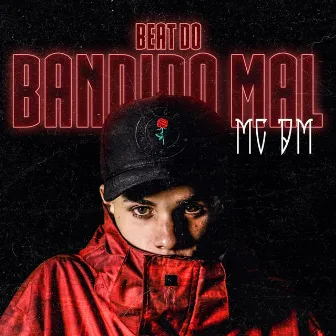 Beat do Bandido Mal by MC DM