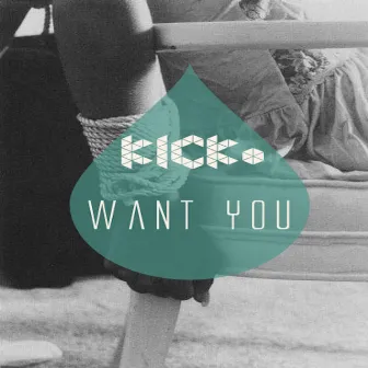 Want You by KICKo