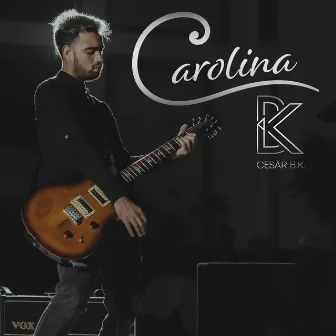 Carolina by Cesar BK